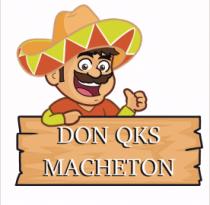 DON QKS MACHETON
