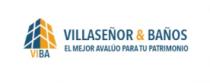VILLASEÑOR & BAÑOS EL MEJOR AVALÚO PARA TU PATRIMONIO VIBA