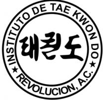 INSTITUTO DE TAE KWON DO REVOLUCIÓN; A.C.