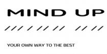 MIND UP YOUR OWN WAY TO THE BEST