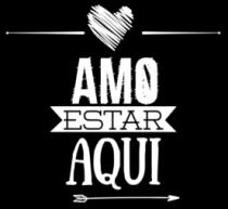 AMO ESTAR AQUÍ