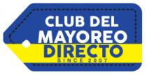 CLUB DEL MAYOREO DIRECTO SINCE 2007