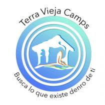 TERRA VIEJA CAMPS -;BUSCA LO QUE EXISTE DENTRO DE TI