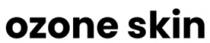 OZONE SKIN