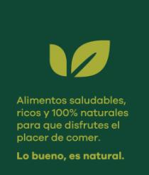 LO BUENO; ES NATURAL
