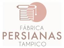 FÁBRICA PERSIANAS TAMPICO