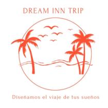 DREAM INN TRIP