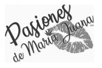 PASIONES DE MARÍA JUANA