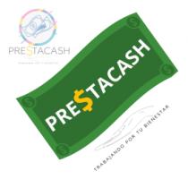 PRE$TACASH TRABAJANDO POR TU BIENESTAR