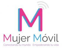 MUJER MOVIL; CONECTANDO TU MUNDO; EMPODERANDO TU VIDA