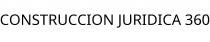 CONSTRUCCION JURIDICA 360