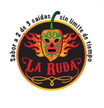SABOR A 2 DE 3 CAIDAS SIN LIMITE DE TIEMPO; LA RUDA