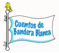 CUENTOS DE BANDERA BLANCA