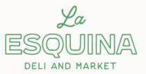 LA ESQUINA DELI AND MARKET