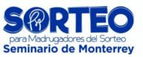 SORTEO PARA MADRUGADORES DEL SORTEO SEMINARIO DE MONTERREY