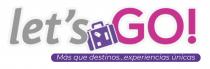 LETS GO! MAS QUE DESTINOS...EXPERIENCIAS UNICAS