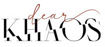 DEAR KHAOS