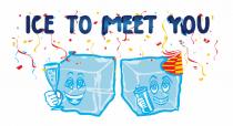 ICE TO MEET YOU