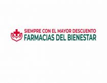 SIEMPRE CON EL MAYOR DESCUENTO FARMACIAS DEL BIENESTAR