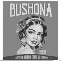 BUSHONA CERVEZA OSCURA COMO SU CUERPO