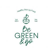 BE GREEN & GO HEALTHY PICK-UP FOOD
