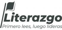 LITERAZGO PRIMERO LEES; LUEGO LIDERAS