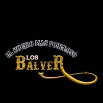 EL RUGIDO MAS PODEROSO LOS BALVER