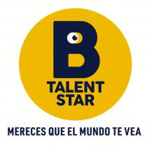 B TALENT STAR MERECES QUE EL MUNDO TE VEA