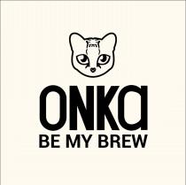 ONKA BE MY BREW