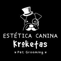 ESTÉTICA CANINA KROKETAS