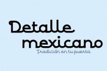 DETALLE MEXICANO TRADICIÓN EN TU PUERTA