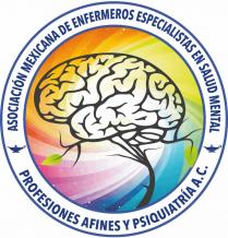 ASOCIACIÓN MEXICANA DE ENFERMEROS ESPECIALISTAS EN SALUD MENTAL PROFESIONES AFINES Y PSIQUIATRÍA