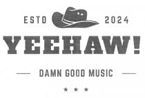 YEHAAW! DAWN GOOD MUSIC