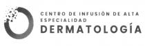 CENTRO DE INFUSION DE ALTA ESPECIALIDAD DERMATOLOGIA
