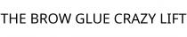 THE BROW GLUE CRAZY LIFT