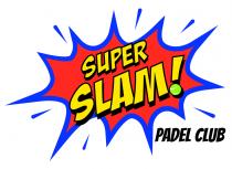 SUPER SLAM! PADEL CLUB
