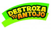DESTROZA TU ANTOJO
