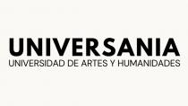 UNIVERSANIA UNIVERSIDAD DE ARTES Y HUMANIDADES
