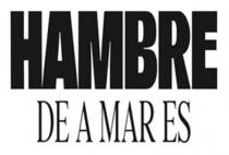 HAMBRE DE A MAR ES