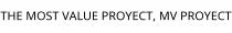 THE MOST VALUE PROYECT; MV PROYECT