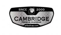 SINCE 2000 CAMBRIDGE PREMIUM HEADWEAR PITBULLCAP.COM