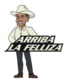 ARRIBA LA FELLIZA