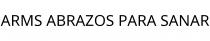 ARMS ABRAZOS PARA SANAR