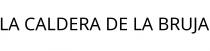 LA CALDERA DE LA BRUJA