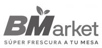 BMARKET SÚPER FRESCURA A TU MESA