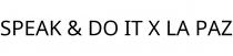 SPEAK & DO IT X LA PAZ