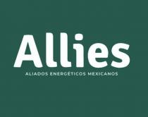 ALLIES ALIADOS ENERGÉTICOS MEXICANOS