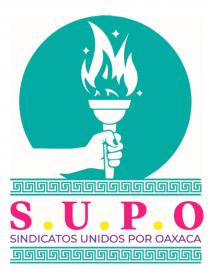 S.U.P.O. SINDICATOS UNIDOS POR OAXACA