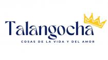 TALANGOCHA COSAS DE LA VIDA Y DEL AMOR