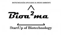 BIOTECNOLOGIAS APLICADAS AL MEDIO AMBIENTE BIOA²MA STARTUP OF BIOTECHNOLOGY